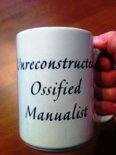 Unreconstructed Ossified Manualist