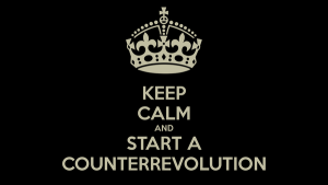 keep-calm-and-start-a-counterrevolution